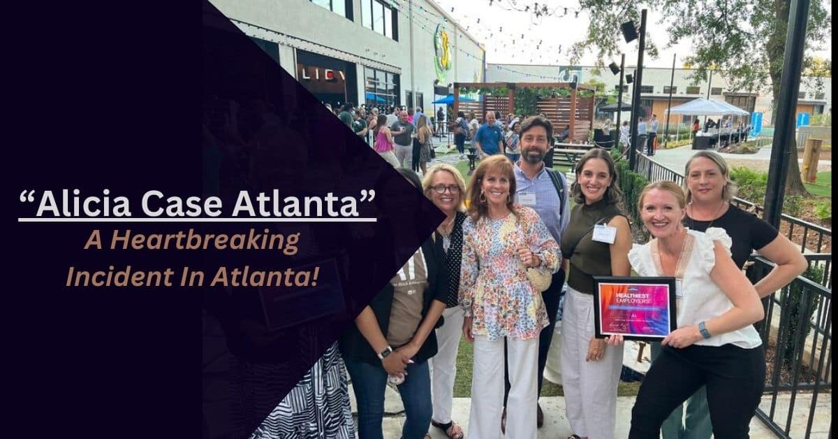 Alicia Case Atlanta – A Heartbreaking Incident In Atlanta!