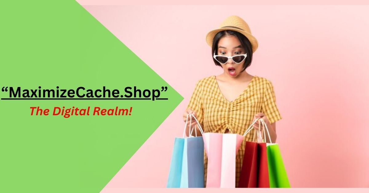 MaximizeCache.Shop – The Digital Realm!