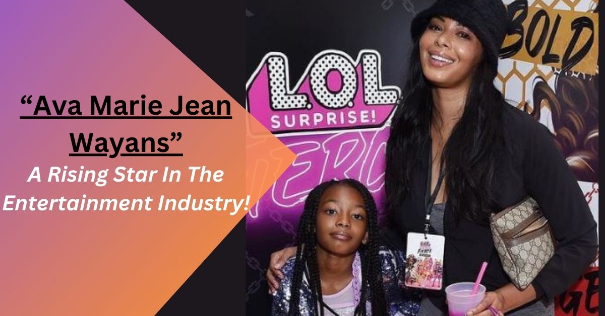 Ava Marie Jean Wayans – A Rising Star In The Entertainment Industry!