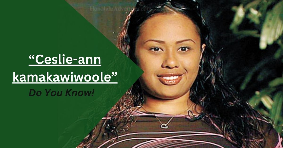 Ceslie-ann kamakawiwoole – Do You Know!