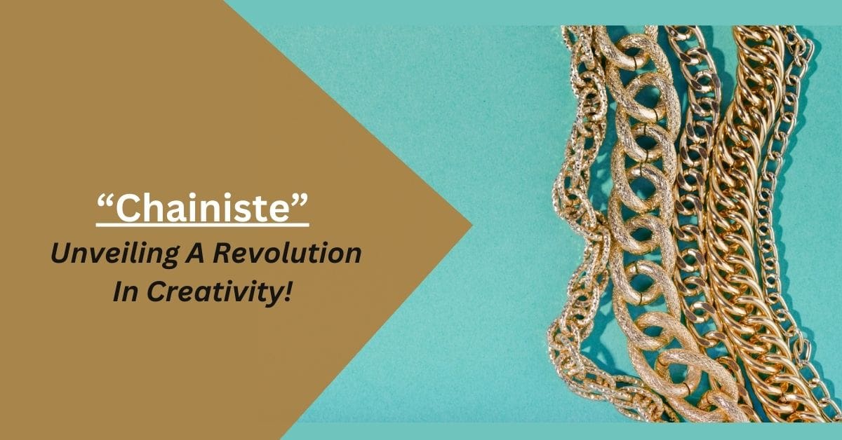 Chainiste – Unveiling A Revolution In Creativity!