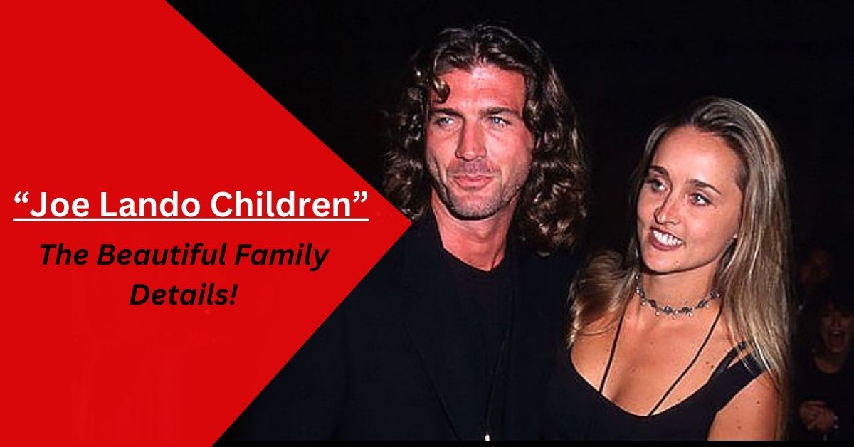 Joe Lando Children – The Beautiful Family Details!