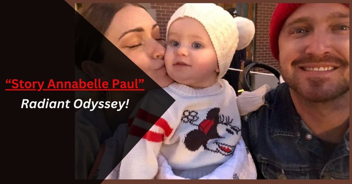 Story Annabelle Paul – Radiant Odyssey!