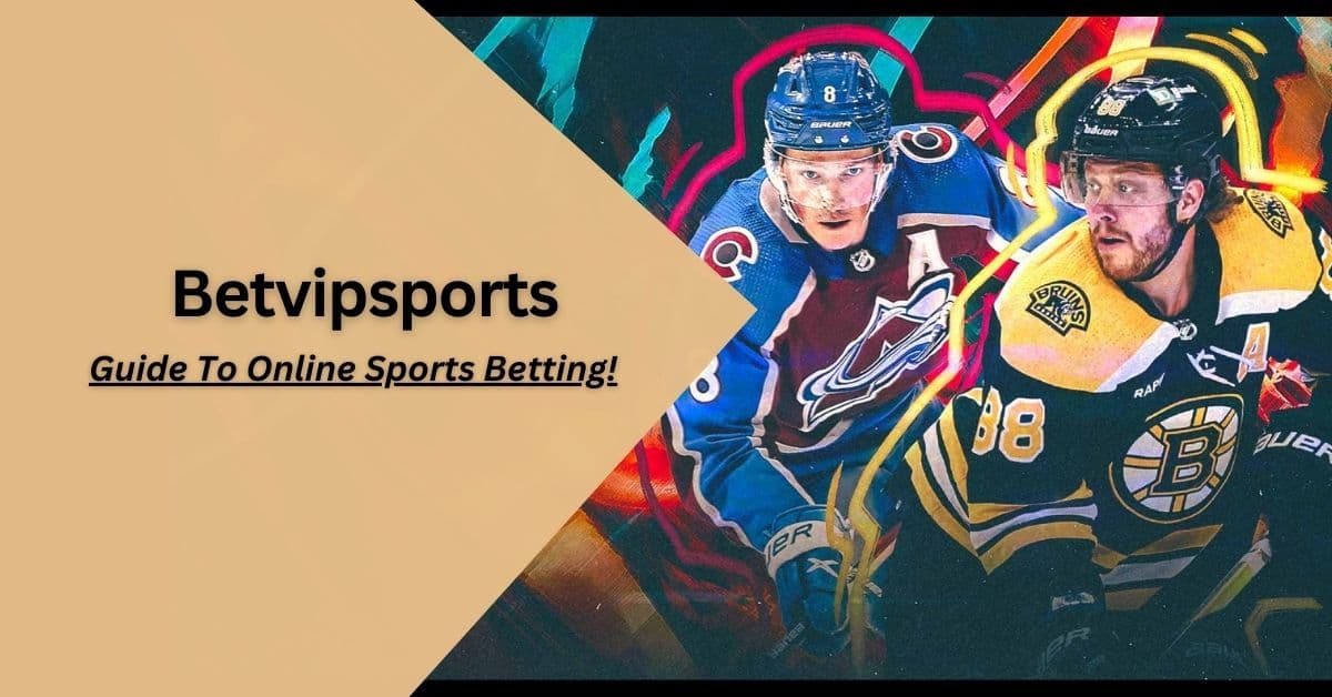 Betvipsports – Guide To Online Sports Betting!