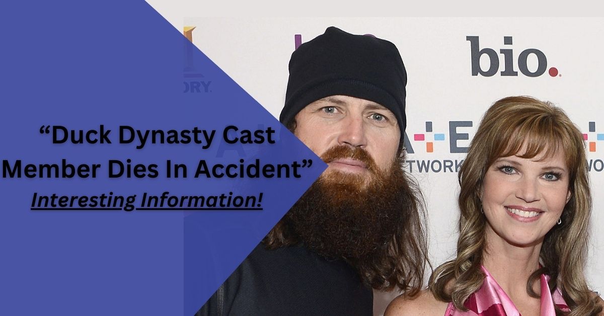 Duck Dynasty Cast Member Dies In Accident