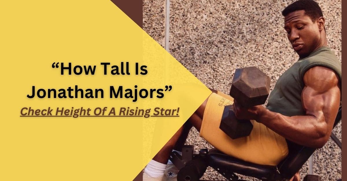 How Tall Is Jonathan Majors – Check Height Of A Rising Star!